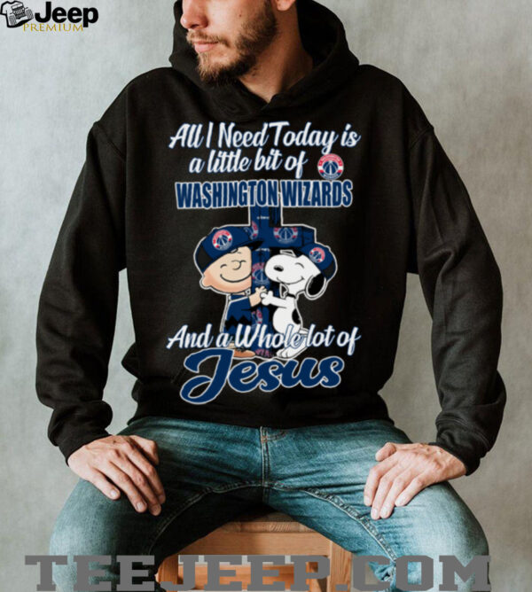 2025 Snoopy And Charlie Brown All I Need Today Is A Little Bit Of Washington Wizards And A Whole Lot Of Jesus Tee