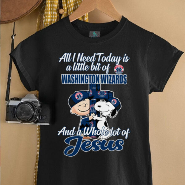 2025 Snoopy And Charlie Brown All I Need Today Is A Little Bit Of Washington Wizards And A Whole Lot Of Jesus Tee