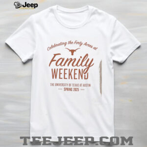 2025 University of Texas Family Weekend shirt