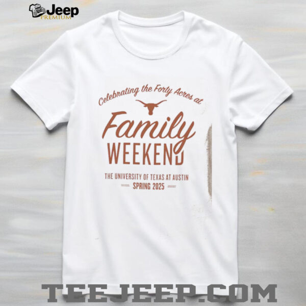 2025 University of Texas Family Weekend shirt