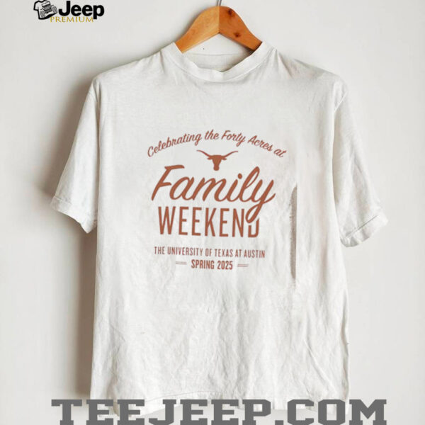 2025 University of Texas Family Weekend shirt