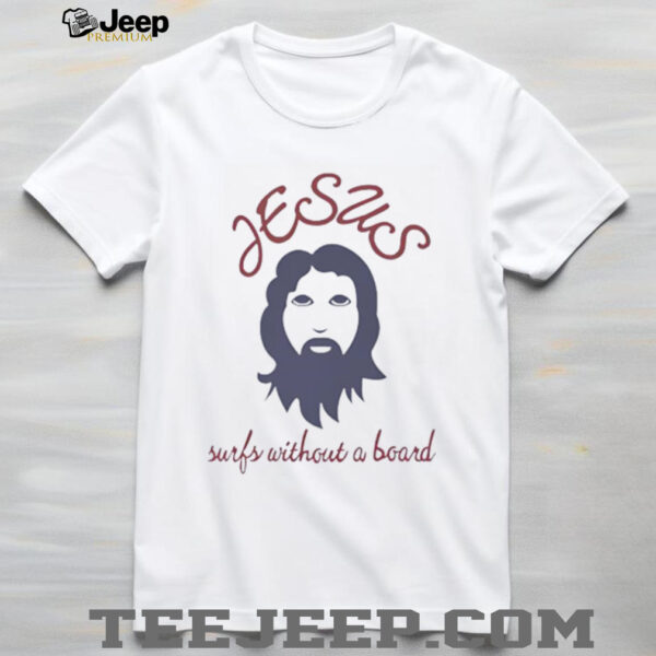 Jesus surfs without a board shirt