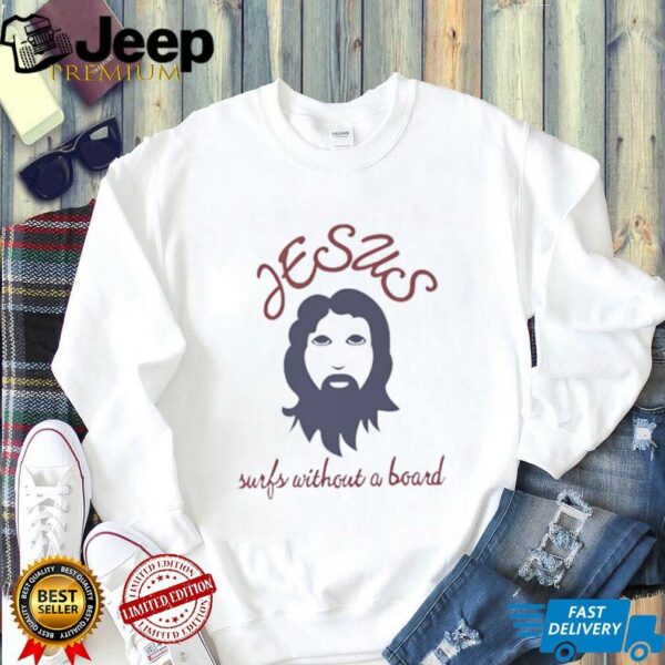 Jesus surfs without a board shirt