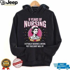 9 Years of Nursing Deserving a Medal Nurse Anniversary T Shirt