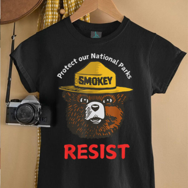 Retro Protect Our National Parks Smokey Resist Anti Trump T Shirt