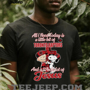 A0aC0ZST 2025 Snoopy And Charlie Brown All I Need Today Is A Little Bit Of Toronto Raptors And A Whole Lot Of Jesus Tee4