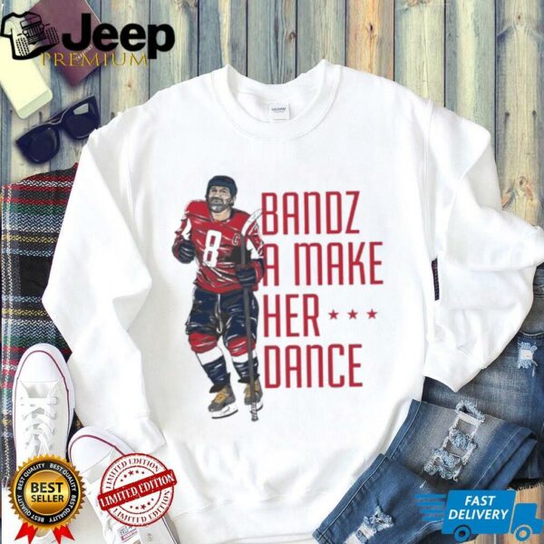 Alexander Ovechkin Washington Capitals hockey bandz a make her dance shirt