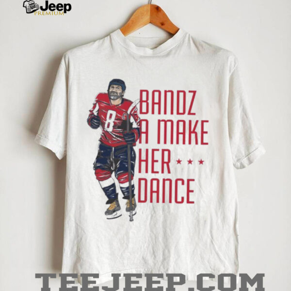 Alexander Ovechkin Washington Capitals hockey bandz a make her dance shirt