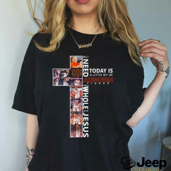 All I need today is a little bit of Auburn Tigers and a whole lot of Jesus shirt
