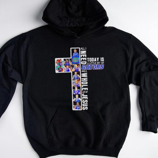 All I need today is a little bit of Gators and a whole lot of Jesus 2025 shirt