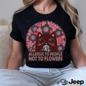 Allergic To People Not To Flowers Shirt2