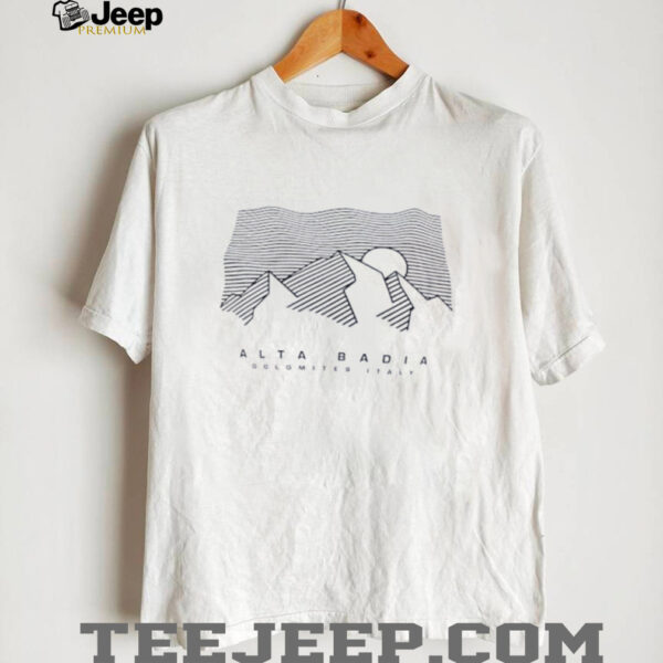 Alta Badia dolomites Italy shirt
