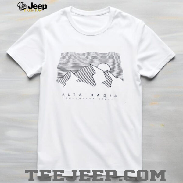 Alta Badia dolomites Italy shirt