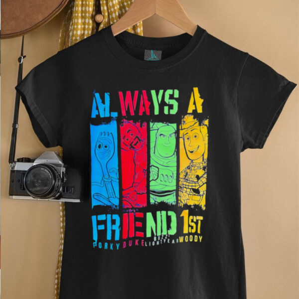 Always A Friend 1st Porky Duke Lightyear Woody shirt