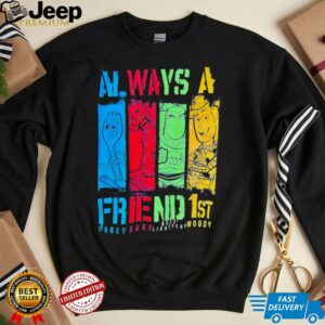 Always A Friend 1st Porky Duke Lightyear Woody shirt2