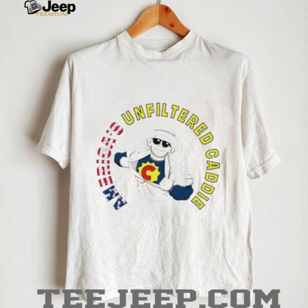 America’s unfiltered caddie shirt