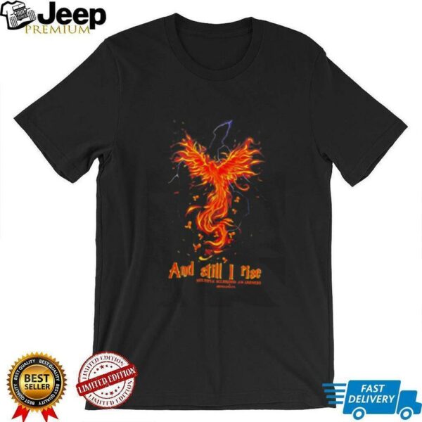 And still I rise Multiple Sclerosis Awareness Month shirt