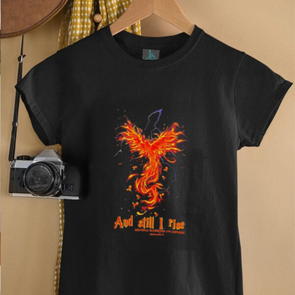 And still I rise Multiple Sclerosis Awareness Month shirt
