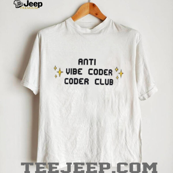 Anti Vibe Coder Coder Club shirt