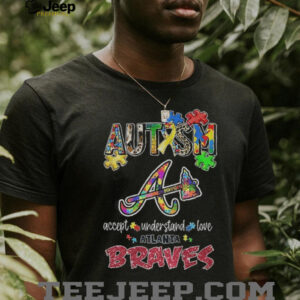 Atlanta Braves Autism accept understand love shirt
