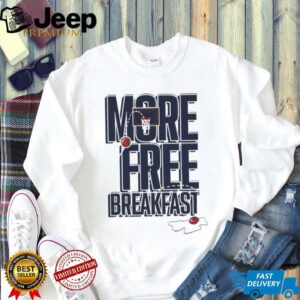 Auburn more free breakfast shirt3