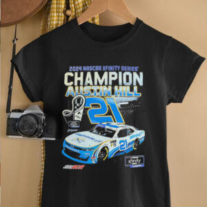Austin Hill 2024 NHSCAR XFinity Series Champion shirt2