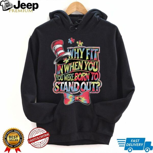 Autism Awareness Why Fit In Doctor Teacher Cat In Hat Cool T Shirt (1)