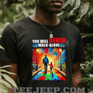Autism Dad Mom Youll Never Walk Alone shirt5