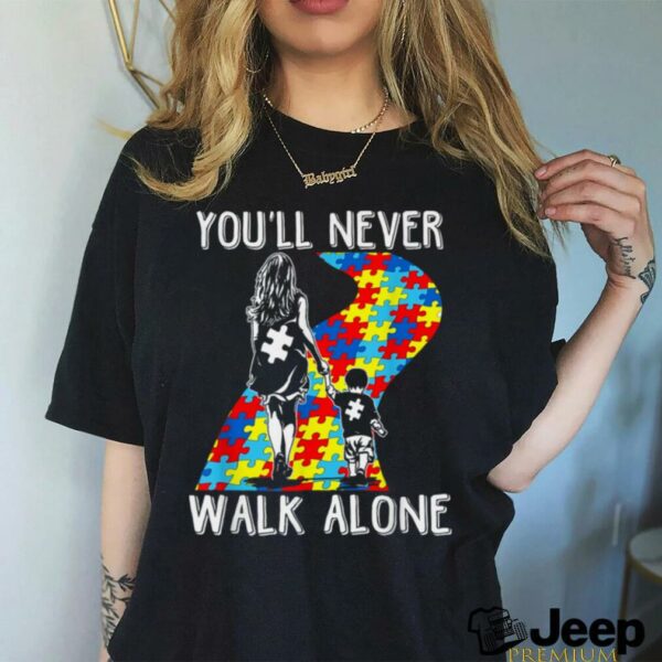 Autism Mom You Will Never Walk Alone Support Autism Son T Shirt