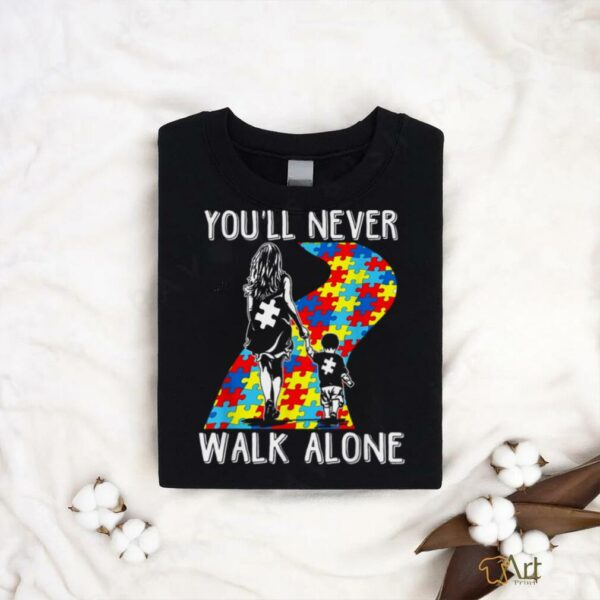 Autism Mom You Will Never Walk Alone Support Autism Son T Shirt
