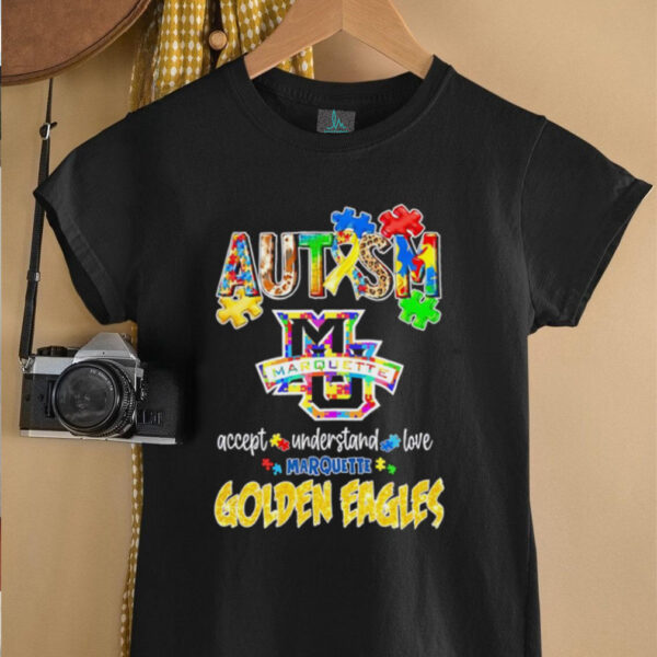 Autism accept understand love Marquette Golden Eagles shirt