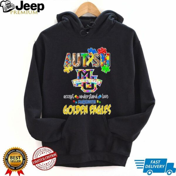 Autism accept understand love Marquette Golden Eagles shirt