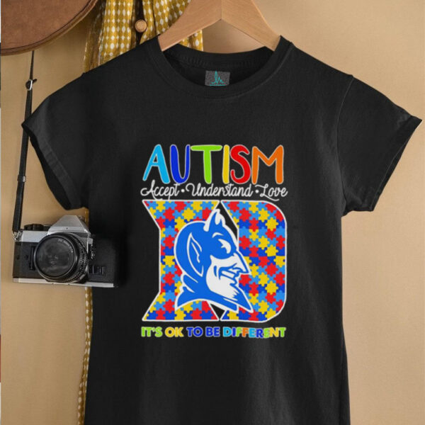 Autism accept understand love it’s ok to be different Duke Blue Devils shirt