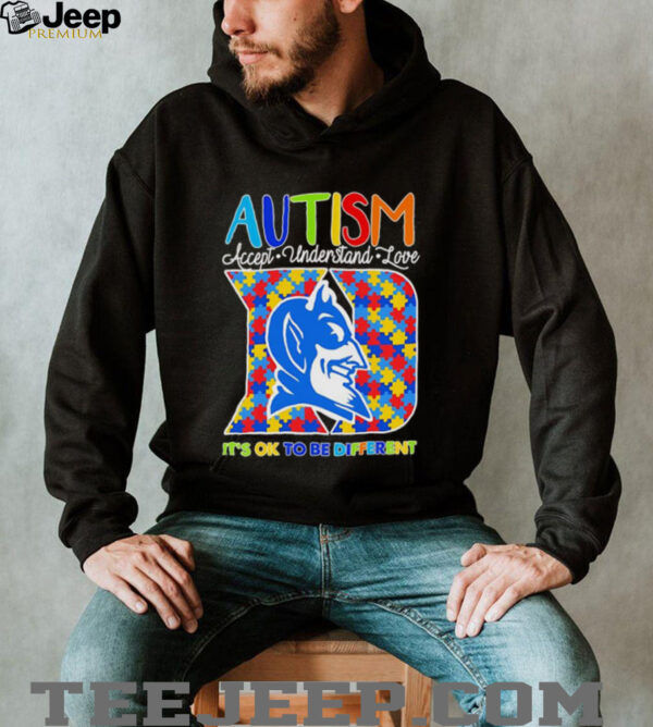 Autism accept understand love it’s ok to be different Duke Blue Devils shirt