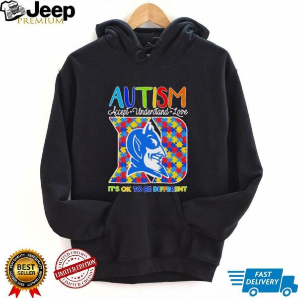 Autism accept understand love it’s ok to be different Duke Blue Devils shirt