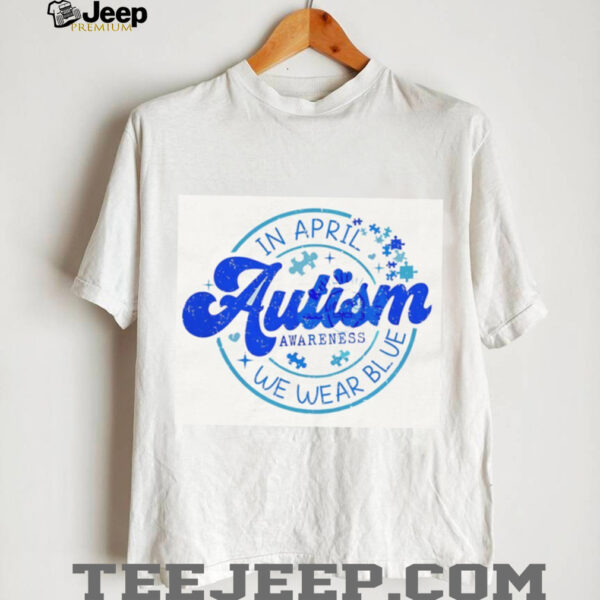 Autism awareness in April we wear blue shirt