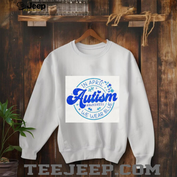 Autism awareness in April we wear blue shirt