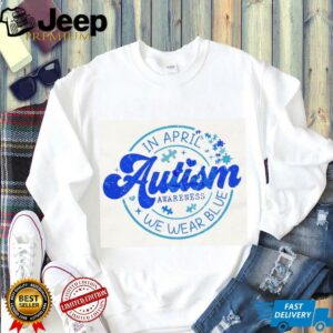 Autism awareness in April we wear blue shirt3