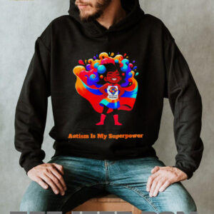 Autism is my Superpower shirt