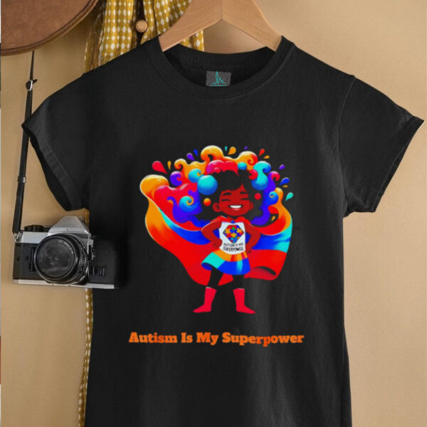 Autism is my Superpower shirt