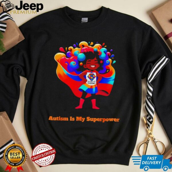 Autism is my Superpower shirt