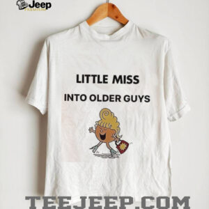 Awesome Little Miss Into Older Guys shirt0