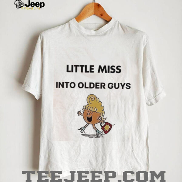 Awesome Little Miss Into Older Guys shirt