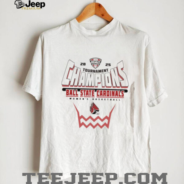 Ball State Cardinals 2025 MAC Women’s Basketball Conference Tournament Champions shirt