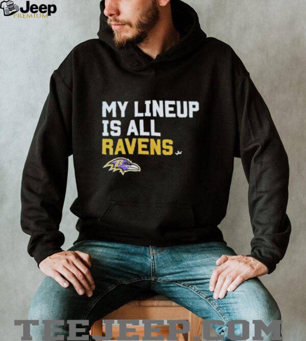Baltimore Ravens my lineup is all logo shirt