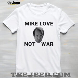 Beach Boys mike love not war shirt4