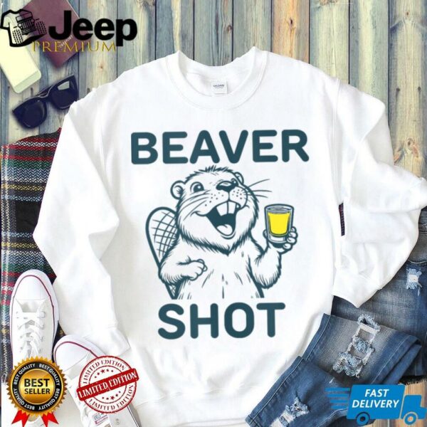 Beaver Shot funny whiskey tequila drinker Shirt