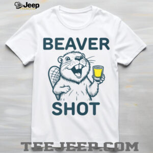 Beaver Shot funny whiskey tequila drinker Shirt