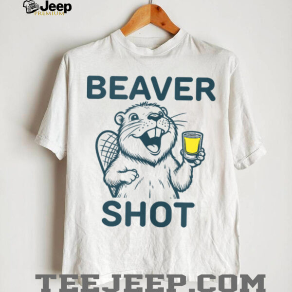 Beaver Shot funny whiskey tequila drinker Shirt