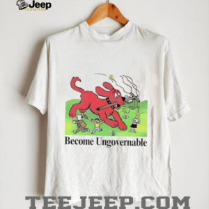 Become Ungovernable dog shirt